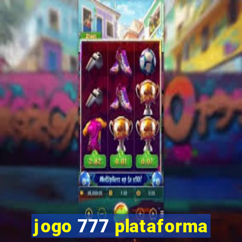 jogo 777 plataforma